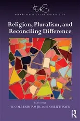 Book cover of Religion, Pluralism, and Reconciling Difference by W. Cole Durham Jr.
