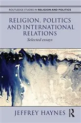 Book cover of Religion, Politics and International Relations by Jeff Haynes