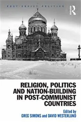 Book cover of Religion, Politics and Nation-Building in Post-Communist Countries by Greg Simons