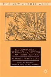 Book cover of Religion, Power, and Resistance from the Eleventh to the Sixteenth Centuries by K. Bollermann