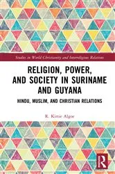 Book cover of Religion, Power, and Society in Suriname and Guyana by R. Kirtie Algoe
