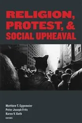 Book cover of Religion, Protest, and Social Upheaval by Matthew T. Eggemeier