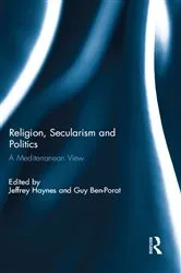 Book cover of Religion, Secularism and Politics by Jeffrey Haynes