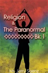 Book cover of Religion & the Paranormal Bk 1 by Mr. Jerry Saenz