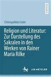 Book cover of Religion und Literatur: Zur Darstellung des Sakralen in den Werken von Rainer Maria Rilke by Chiinngaihkim Guite
