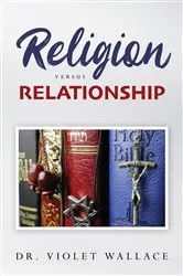 Book cover of Religion versus Relationship by Dr. Violet Wallace