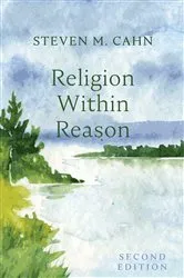 Book cover of Religion Within Reason, Second Edition by Steven M. Cahn