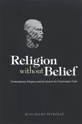 Book cover of Religion without Belief by Jeanne Ellen Petrolle