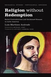 Book cover of Religion Without Redemption by Luis Martínez Andrade