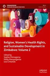Book cover of Religion, Women’s Health Rights, and Sustainable Development in Zimbabwe: Volume 2 by Sophia Chirongoma