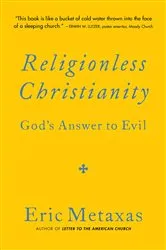 Book cover of Religionless Christianity by Eric Metaxas