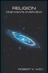 Book cover of Religion—One Man’S Overview by Robert K. Wen