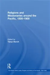Book cover of Religions and Missionaries around the Pacific, 1500–1900 by Tanya Storch