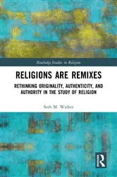 Book cover of Religions Are Remixes by Seth M. Walker