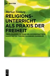 Book cover of Religionsunterricht als Praxis der Freiheit by Markus Tomberg