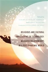 Book cover of Religious and Cultural Implications of Technology-Mediated Relationships in a Post-Pandemic World by Ilia Delio