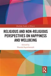 Book cover of Religious and Non-Religious Perspectives on Happiness and Wellbeing by Sharada Sugirtharajah
