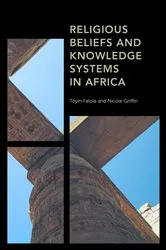 Book cover of Religious Beliefs and Knowledge Systems in Africa by Toyin Falola