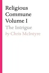 Book cover of Religious Commune Volume I by Chris McIntyre