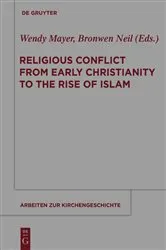Book cover of Religious Conflict from Early Christianity to the Rise of Islam by Wendy Mayer