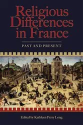 Book cover of Religious Differences in France by Kathleen Perry Long