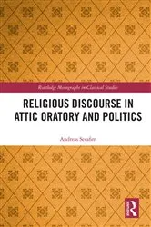 Book cover of Religious Discourse in Attic Oratory and Politics by Andreas Serafim