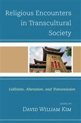 Book cover of Religious Encounters in Transcultural Society by David William Kim