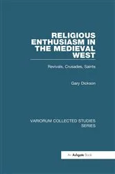 Book cover of Religious Enthusiasm in the Medieval West by Gary Dickson