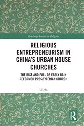 Book cover of Religious Entrepreneurism in China’s Urban House Churches by Li Ma