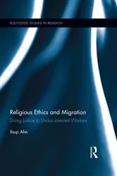 Book cover of Religious Ethics and Migration by Ilsup Ahn