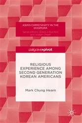 Book cover of Religious Experience Among Second Generation Korean Americans by Mark Chung Hearn