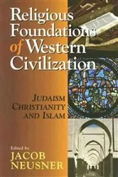 Book cover of Religious Foundations of Western Civilization by Jacob Neusner