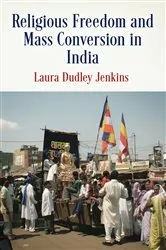 Book cover of Religious Freedom and Mass Conversion in India by Laura Dudley Jenkins