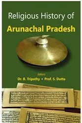 Book cover of Religious History of Arunachal Pradesh by S. Dutta Tripathy