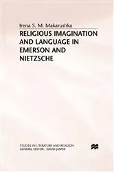 Book cover of Religious Imagination and Language in Emerson and Nietzsche by I. Makarushka