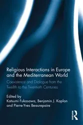 Book cover of Religious Interactions in Europe and the Mediterranean World by Katsumi Fukasawa