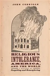 Book cover of Religious Intolerance, America, and the World by John Corrigan