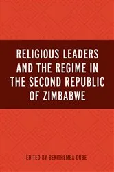 Book cover of Religious Leaders and the Regime in the Second Republic of Zimbabwe by Bekithemba Dube
