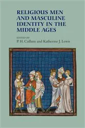 Book cover of Religious Men and Masculine Identity in the Middle Ages by Pat H Cullum