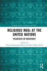 Book cover of Religious NGOs at the United Nations by Claudia Baumgart-Ochse