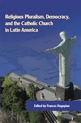 Book cover of Religious Pluralism, Democracy, and the Catholic Church in Latin America by Frances Hagopian
