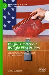 Book cover of Religious Rhetoric in US Right-Wing Politics by Chiara M. Migliori
