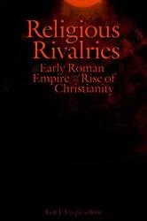 Book cover of Religious Rivalries in the Early Roman Empire and the Rise of Christianity by Leif E. Vaage