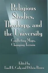 Book cover of Religious Studies, Theology, and the University by Linell E. Cady