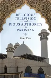 Book cover of Religious Television and Pious Authority in Pakistan by Taha Kazi