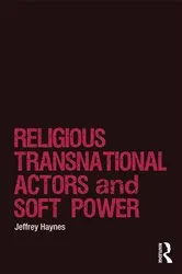 Book cover of Religious Transnational Actors and Soft Power by Jeffrey Haynes