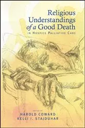 Book cover of Religious Understandings of a Good Death in Hospice Palliative Care by Harold Coward