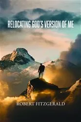 Book cover of Relocating God's Version of Me by Robert Fitzgerald