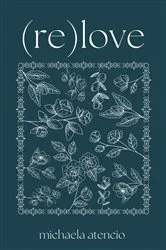 Book cover of (re)love by Michaela Atencio