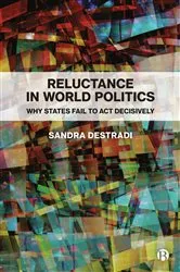 Book cover of Reluctance in World Politics by Sandra Destradi